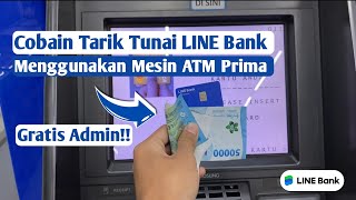 Cobain Tarik Tunai LINE Bank Menggunakan Mesin ATM Prima  Gratis Admin [upl. by Nitsug]