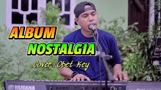 ALBUM NOSTALGIA COVER TERBAIK OBET KEY [upl. by Lahcsap]