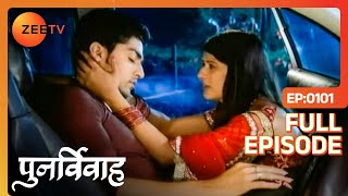 Aarti ने Yash से कही अपने दिल की बात  Punar Vivaah  Zindagi Milegi Dobara  Full Ep 101  Zee TV [upl. by Skrap731]