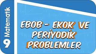 9 Sınıf Matematik  Ebob Ekok ve Periyodik Problemler 2022 [upl. by Eniad61]