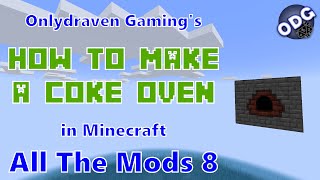 Minecraft  All The Mods 8  How to Make and Use a Coke Oven [upl. by Fiore566]