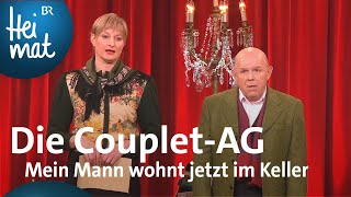 Die CoupletAG Mein Mann wohnt jetzt im Keller  BrettlSpitzen XIX  BR Heimat [upl. by Delila]