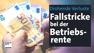 BetriebsrentenWahnsinn Steuern und Sozialabgaben können das Geld auffressen  mehrwert  BR24 [upl. by Droflim]