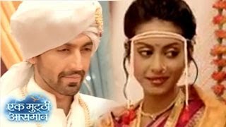 Raghav amp Kalpis MARRIAGE CONFUSION ENDS amp ACCEPTED in Ek Mutthi Aasmaan 6th April 2014 EPISODE [upl. by Hecht]