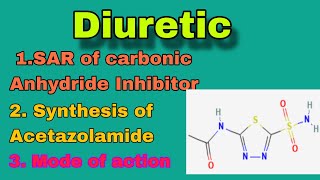 Diuretic  synthesis of Acetazolamide  SAR of carbonic anhydrase inhibitors  unit 2  medichem 2 [upl. by Trubow]