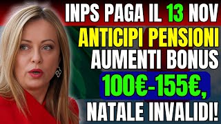 INPS Paga il 13 Nov Anticipi Pensioni Aumenti Bonus 100€155€ Natale Invalidi [upl. by Bina620]