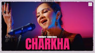 CHARKHA  Bobby Cheema  Folk Season  BTune Studios [upl. by Ide175]