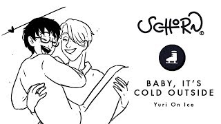 SchornEE  Baby Its Cold Outside  YOI Animatic [upl. by Atilehs]