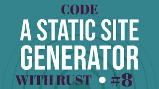 Code a Static Website Generator with Rust  Add Menu to HTML Pages and Finish Project [upl. by Mears523]