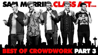 Sam Morril Best of Crowd Work Class Act Tour 3 [upl. by Yla]