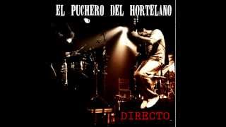 El Puchero del Hortelano  La quiero a morir  Audio CD quotDirectoquot 2009 [upl. by Lrem]