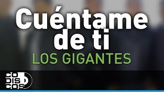 Cuéntame De Ti Los Gigantes Del Vallenato  Audio [upl. by Anelet574]