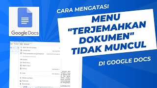 Cara Mengatasi Menu Terjemahkan Dokumen Tidak muncul di Google Docs [upl. by Lindemann893]