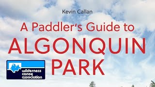 Canoeing Booktube for A Paddlers Guide to Algonquin Park by Kevin Callan [upl. by Bashee]