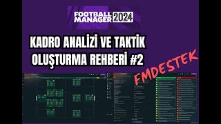 Football Manager 2024  Kadro Analizi ve Taktik Oluşturma Rehberi 2 [upl. by April96]