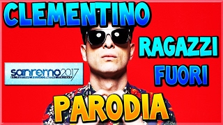 Clementino  Ragazzi Fuori Sanremo 2017  PARODIA [upl. by Alik813]