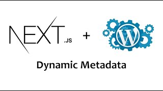 Chapter 1  NextJS  Wordpress  Dynamic Metadata [upl. by Suirrad419]