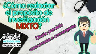 ¿Cómo redactar propósitos de investigación con enfoque mixto en diseños convergentes [upl. by Chance]