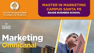 💪 Marketing Omnicanal  Master in Marketing Campus Santa Fe  EGADE Business School [upl. by Goodwin]