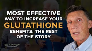 Most Effective Way to Increase Your Glutathione Benefits The Rest of the Story Part 3 [upl. by Ilrahc]