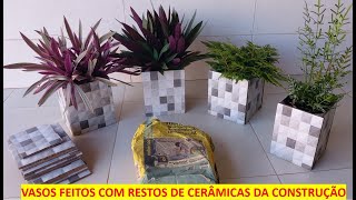 COMO FAZER VASOS PARA PLANTAS COM RESTOS DE CERÃ‚MICAS DA CONSTRUÃ‡ÃƒO [upl. by Lynnea477]