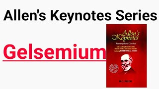 Allenskeynoteseries  Gelsemium  Allens Keynotes  Materia Medica [upl. by Ahsinuq]