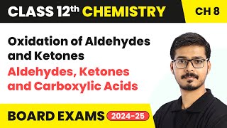 Oxidation of Aldehydes and Ketones  Aldehydes Ketones amp Carboxylic Acids  Class 12 Chemistry Ch 8 [upl. by Guy]