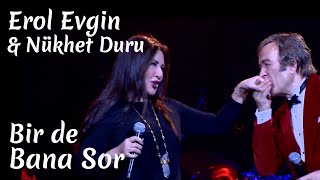 Erol Evgin amp Nükhet Duru  Bir de Bana Sor TİM Konser [upl. by Nimar]