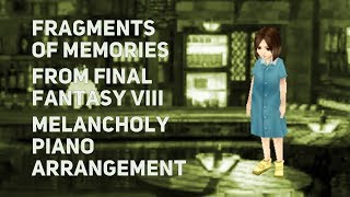 TPR  Fragments Of Memories  A Melancholy Tribute To Final Fantasy VIII [upl. by Naro]