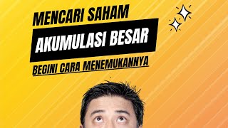 Saham Diakumulasi Besar Begini Cara Menemukannya [upl. by Hamish]