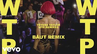 Teyana Taylor  WTP BÅUT Remix  Audio [upl. by Anyal]