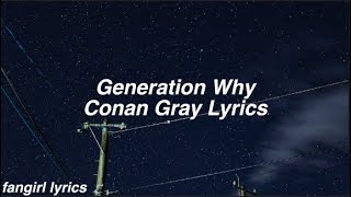 Generation Why  Conan Gray Lyrics [upl. by Deyas887]