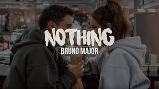 Nothing  Bruno Major Lyrics [upl. by Heigl]