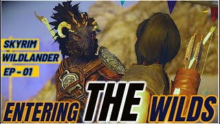 Skyrim Wildlander Episode 1 Entering the Wilds [upl. by Yevad]