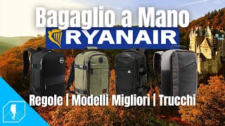 BAGAGLIO A MANO RYANAIR  LA GUIDA  Regole Modelli migliori e Trucchi per Viaggiare low Cost [upl. by Weldon]