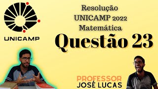 Questão 23 Prova Q  Unicamp 2022  Matemática  Resolução [upl. by Iline354]