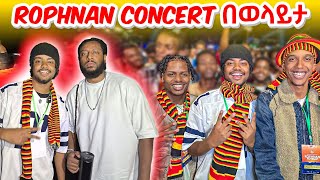 Rophnan concert በ ወላይታ🇪🇹 [upl. by Harrison]