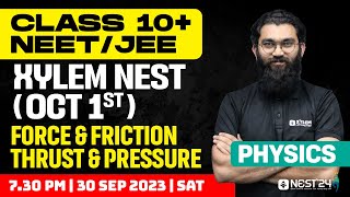 Xylem NEST October 1st  CLASS 10  NEETJEE  Physics  Force amp Friction  Thrust amp Pressure [upl. by Clair]