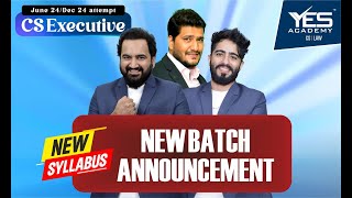 CS Executive New Batch Announcement June 24Dec 24 New Syllabus  Team YES [upl. by Cote]