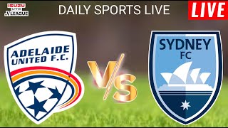 🔴 LIVE  Adelaide United vs Sydney Fc l Australia A League 202425 l Full Match Streaming [upl. by Ateloj]