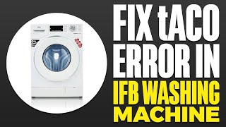 How To Fix tACO Error in IFB Washing Machine [upl. by Rebmit]