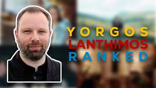 Yorgos Lanthimos Movies RANKED [upl. by Marozas]