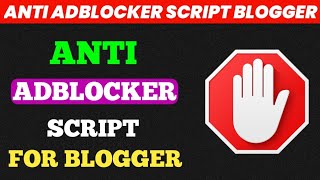 Best Anti Adblock Detector Killer Script For Blogger 2023  Install Anti Adblock On Blogger [upl. by Iana]