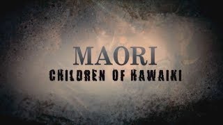 Māori  Children of Hawaiki Film 01 New Zealand [upl. by Nodanrb145]