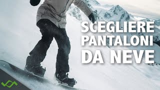 Come scegliere i pantaloni per SCI  SNOWBOARD [upl. by Ahsael]