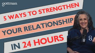 5 Ways to Strengthen Your Relationship in 24 Hours  Dr Julie Gottman [upl. by Paradies]