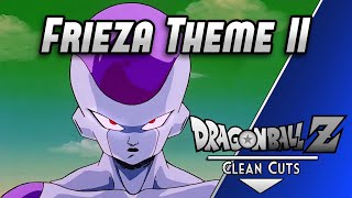 Frieza Theme II Clean Cut [upl. by Slavin]