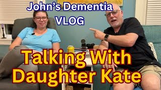 John’s Dementia Vlog  Talking to our daughter Kate [upl. by Devona]