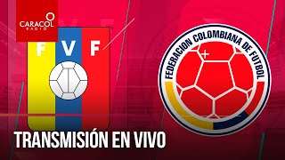 EN VIVO Venezuela Vs Colombia  Eliminatorias Sudamericanas rumbo a Catar 2022  Caracol Radio [upl. by Abehsile892]