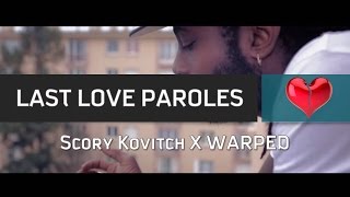 SCORY KOVITCH X WARPED  LAST LOVE PAROLES LYRICS [upl. by Heddy]